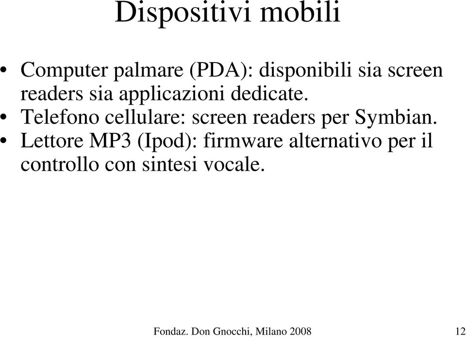Telefono cellulare: screen readers per Symbian.