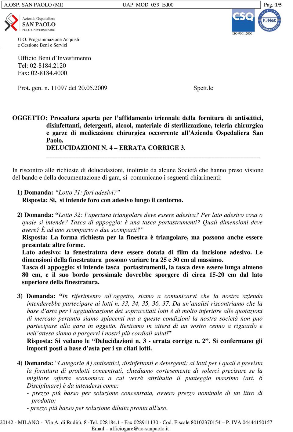 chirurgica occorrente all'azienda Ospedaliera San Paolo. DELUCIDAZIONI N. 4 ERRATA CORRIGE 3.