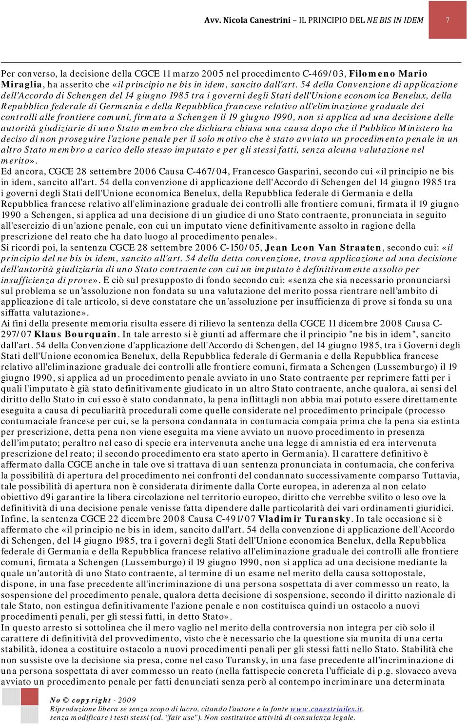 54 della Convenzione di applicazione dell'accordo di Schengen del 14 giugno 1985 tra i governi degli Stati dell'unione economica Benelux, della Repubblica federale di Germania e della Repubblica