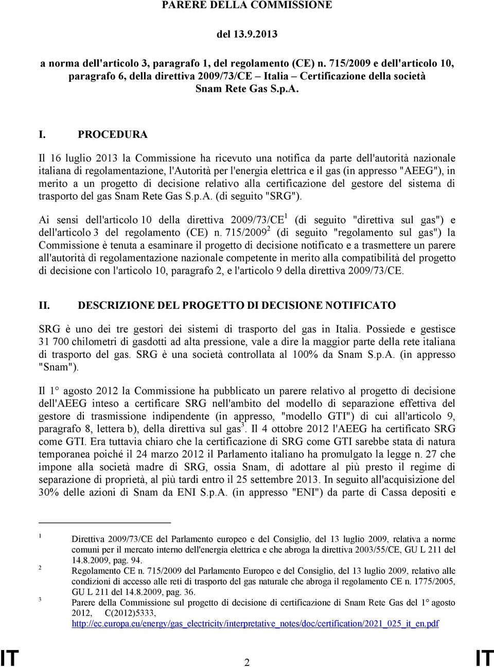 alia Certificazione della società Snam Rete Gas S.p.A. I.