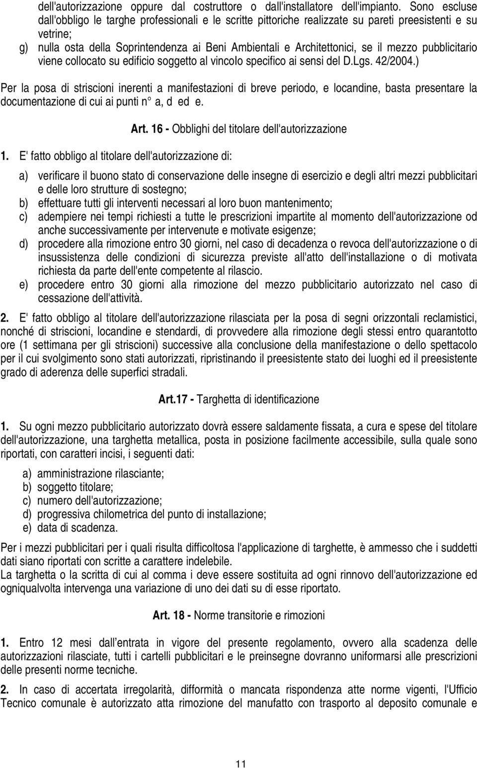 mezzo pubblicitario viene collocato su edificio soggetto al vincoio specifico ai sensi del D.Lgs. 42/2004.