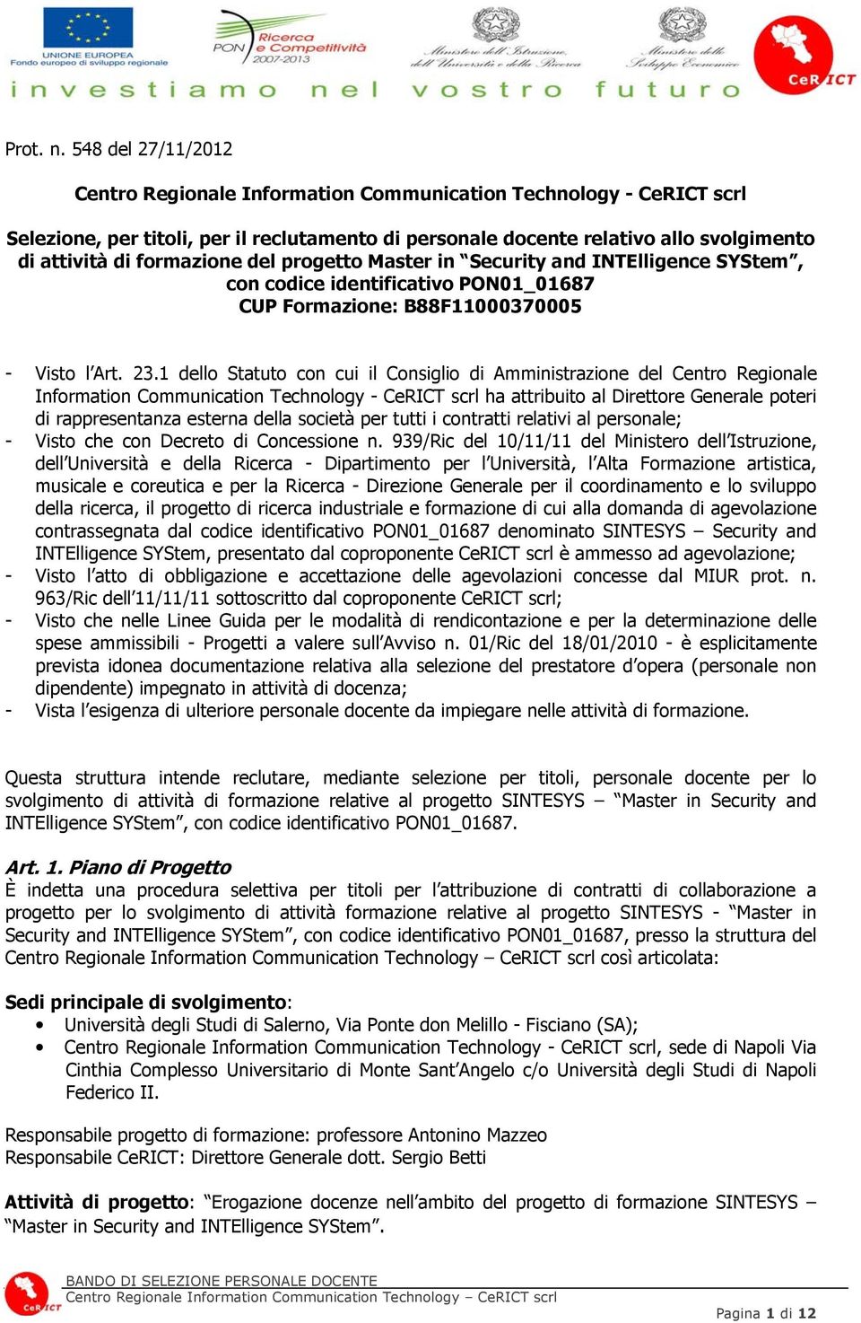 formazione del progetto Master in Security and INTElligence SYStem, con codice identificativo PON01_01687 CUP Formazione: B88F11000370005 - Visto l Art. 23.