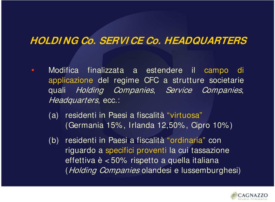 Holding Companies, Service Companies, Headquarters, ecc.
