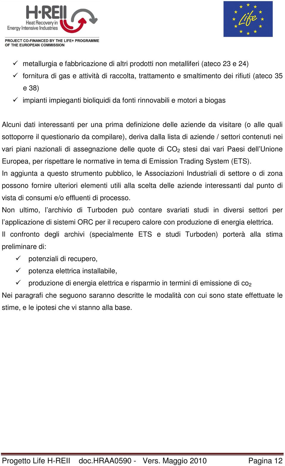 lista di aziende / settori contenuti nei vari piani nazionali di assegnazione delle quote di CO 2 stesi dai vari Paesi dell Unione Europea, per rispettare le normative in tema di Emission Trading