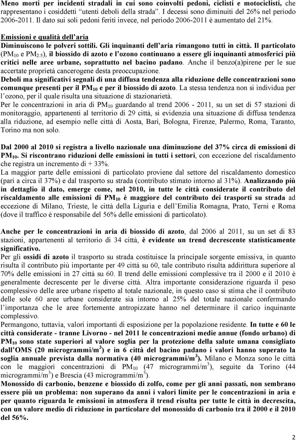 Gli inquinanti dell aria rimangono tutti in città. Il particolato (PM 10 e PM 2.