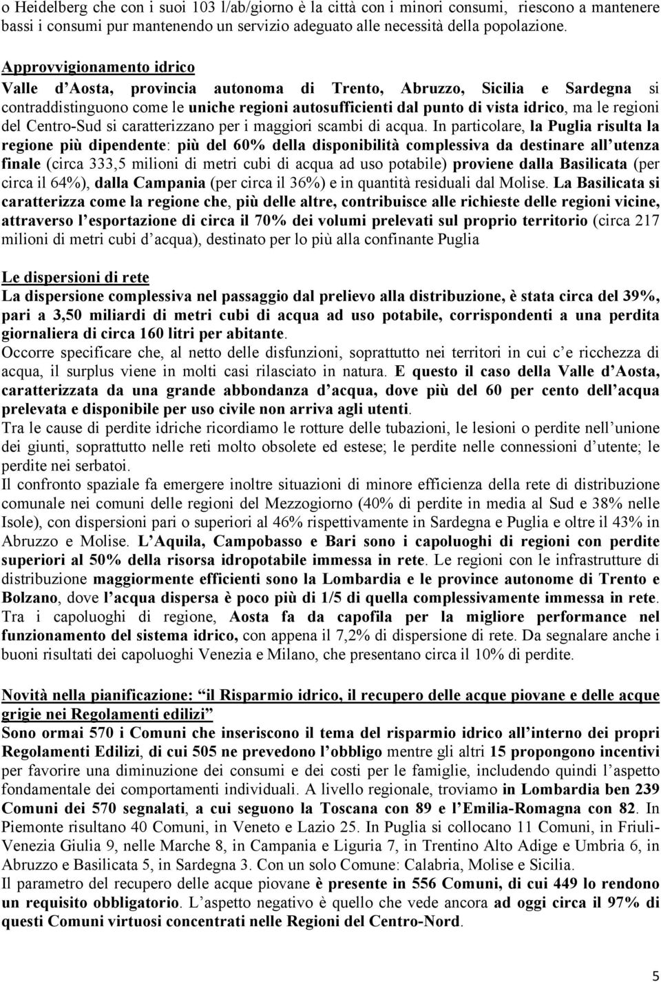 regioni del Centro-Sud si caratterizzano per i maggiori scambi di acqua.