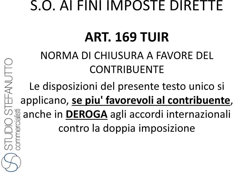 disposizioni del presente testo unico si applicano, se piu'