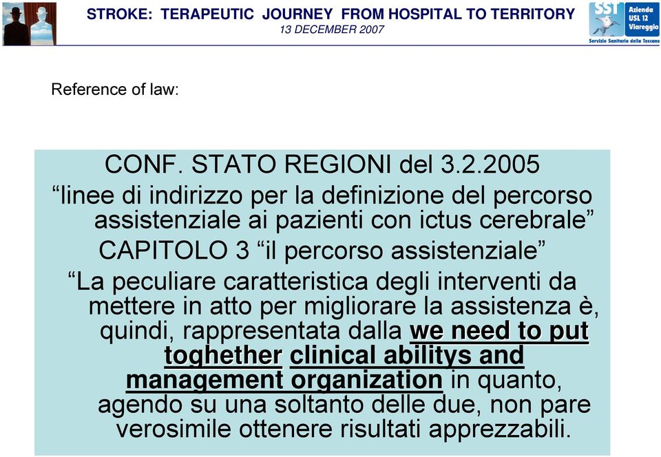 2005 linee di indirizzo per la definizione del percorso assistenziale ai pazienti con ictus cerebrale CAPITOLO 3 il percorso