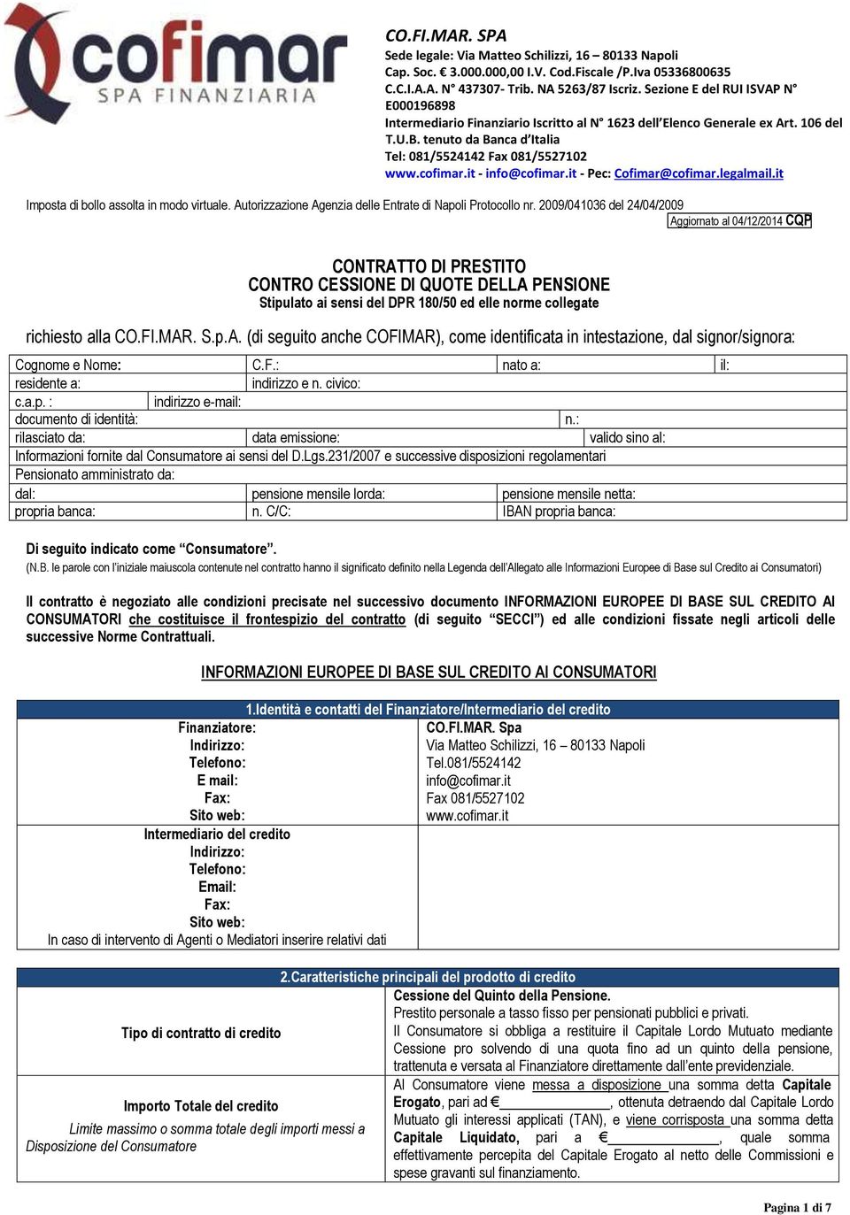 it - info@cofimar.it - Pec: Cofimar@cofimar.legalmail.it Imposta di bollo assolta in modo virtuale. Autorizzazione Agenzia delle Entrate di Napoli Protocollo nr.