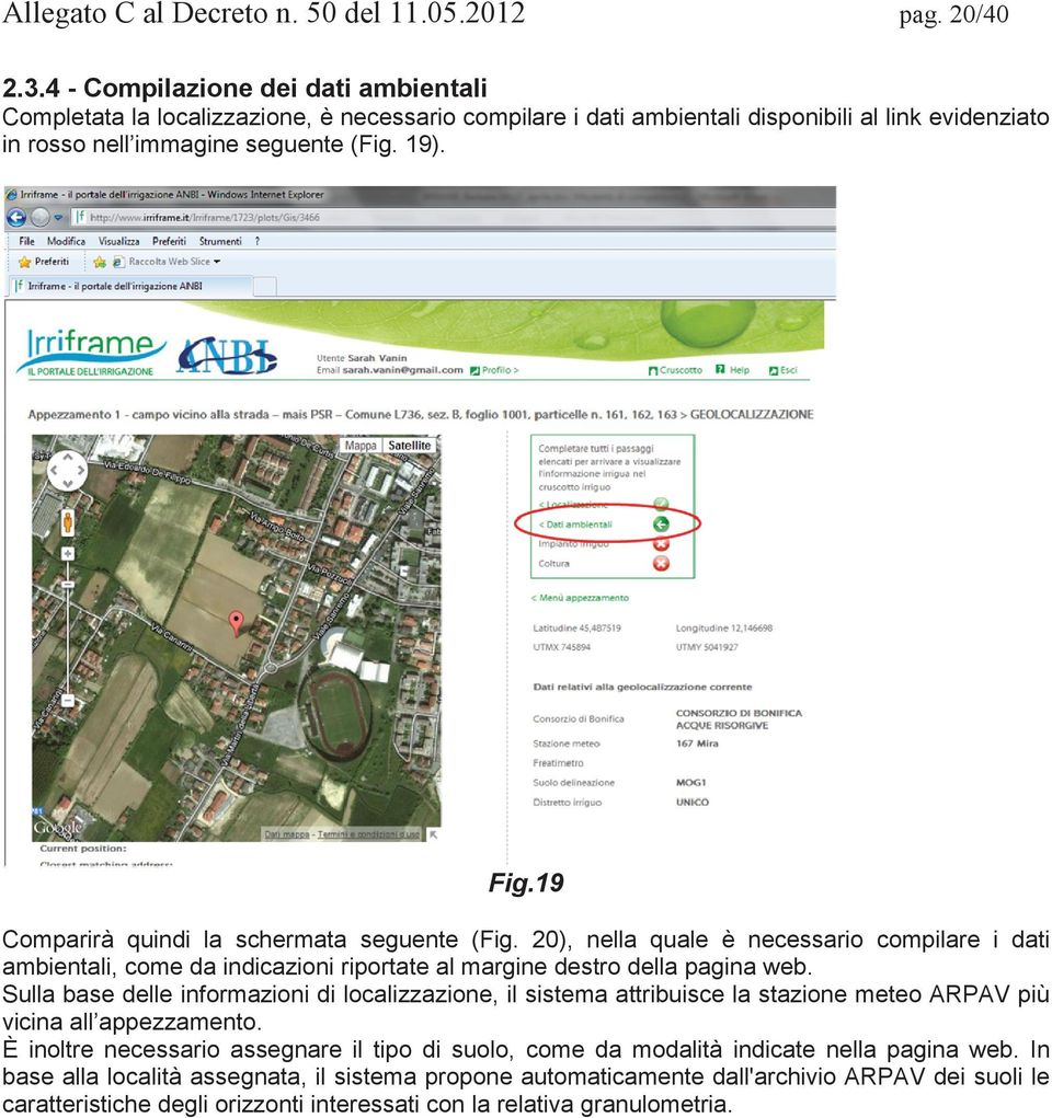 19 Comparirà quindi la schermata seguente (Fig. 20), nella quale è necessario compilare i dati ambientali, come da indicazioni riportate al margine destro della pagina web.