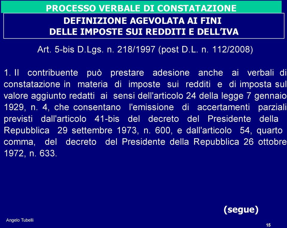 dell'articolo 24 della legge 7 gennaio 1929, n.