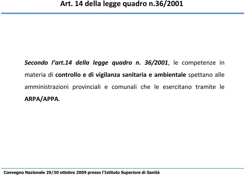 36/2001, le competenze in materia di controllo e di vigilanza