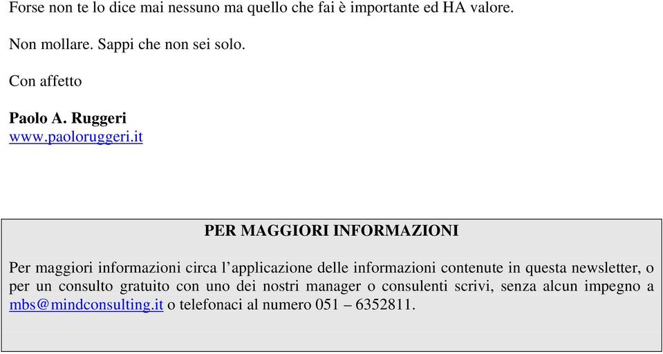 it PER MAGGIORI INFORMAZIONI Per maggiori informazioni circa l applicazione delle informazioni contenute in