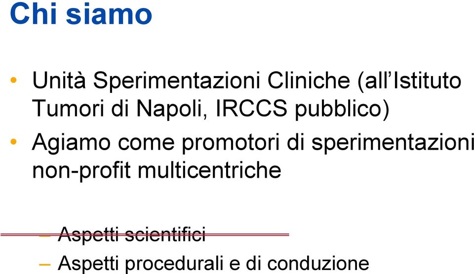 come promotori di sperimentazioni non-profit