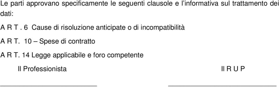 6 Cause di risoluzione anticipate o di incompatibilità A R T.