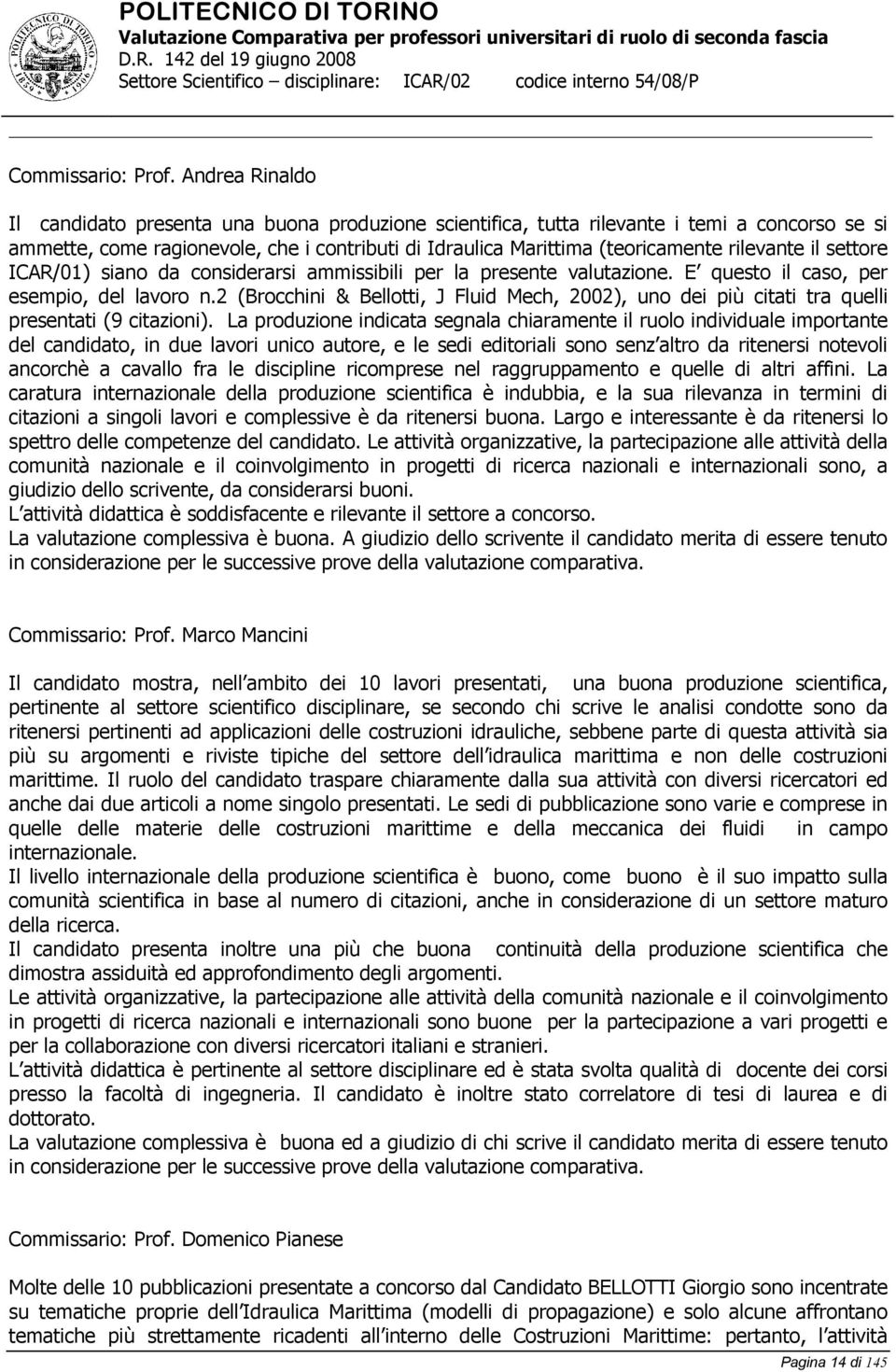 rilevante il settore ICAR/01) siano da considerarsi ammissibili per la presente valutazione. E questo il caso, per esempio, del lavoro n.