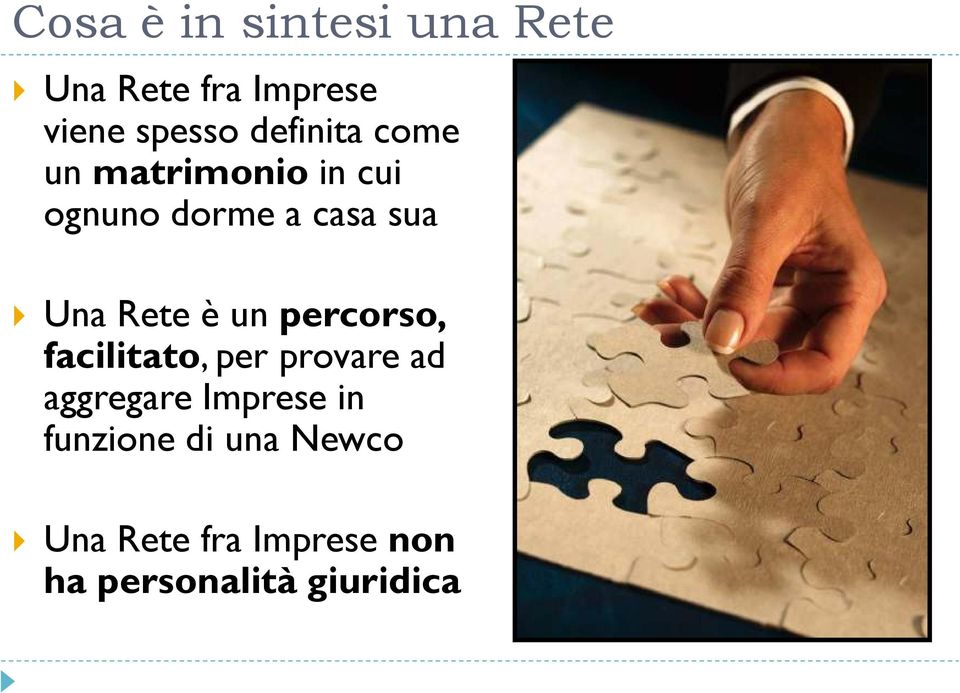 Rete è un percorso, facilitato, per provare ad aggregare Imprese