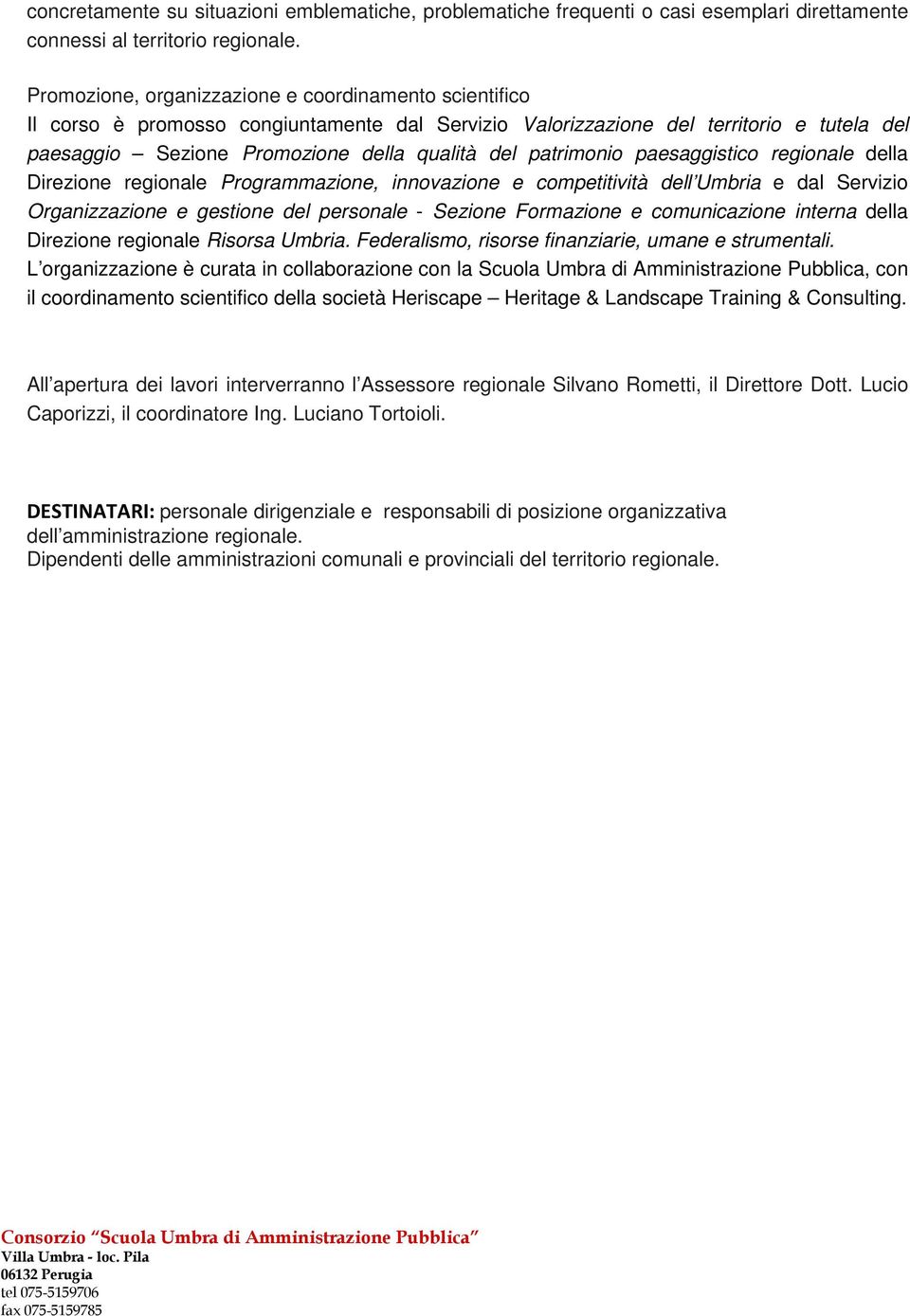 patrimonio paesaggistico regionale della Direzione regionale Programmazione, innovazione e competitività dell Umbria e dal Servizio Organizzazione e gestione del personale - Sezione Formazione e