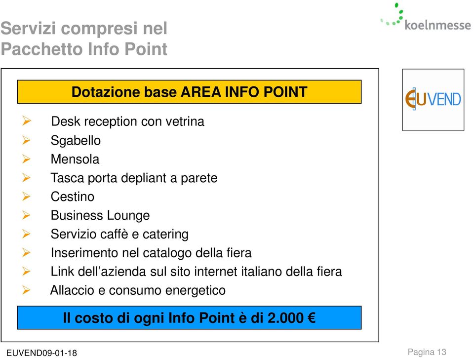 catering Inserimento nel catalogo della fiera Link dell azienda sul sito internet italiano