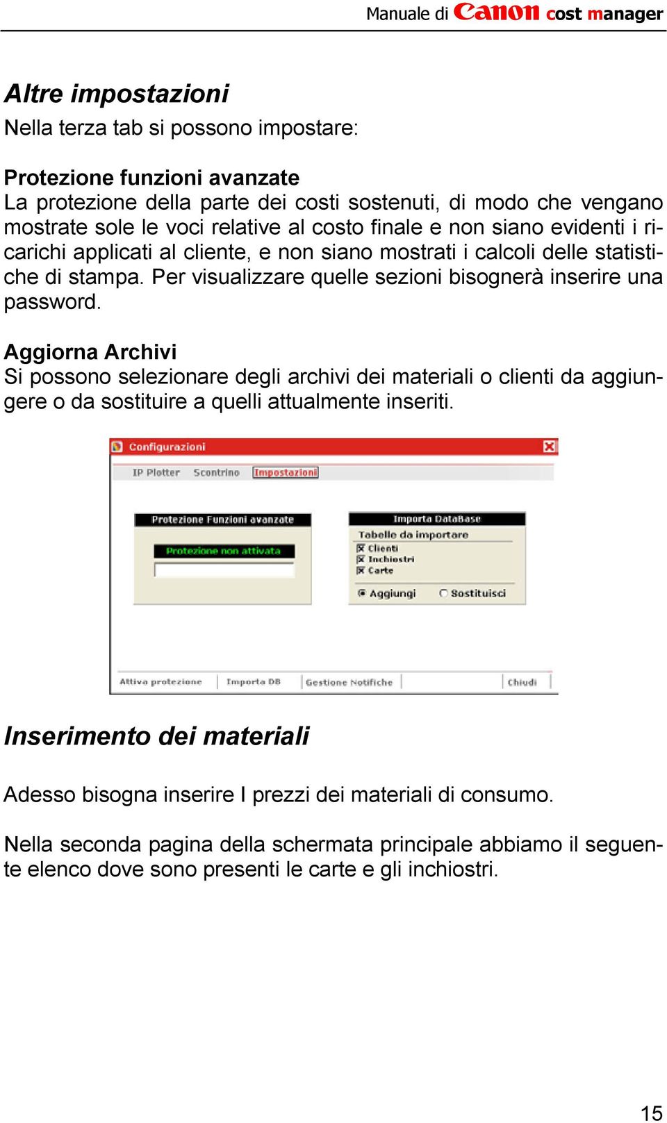 Per visualizzare quelle sezioni bisognerà inserire una password.