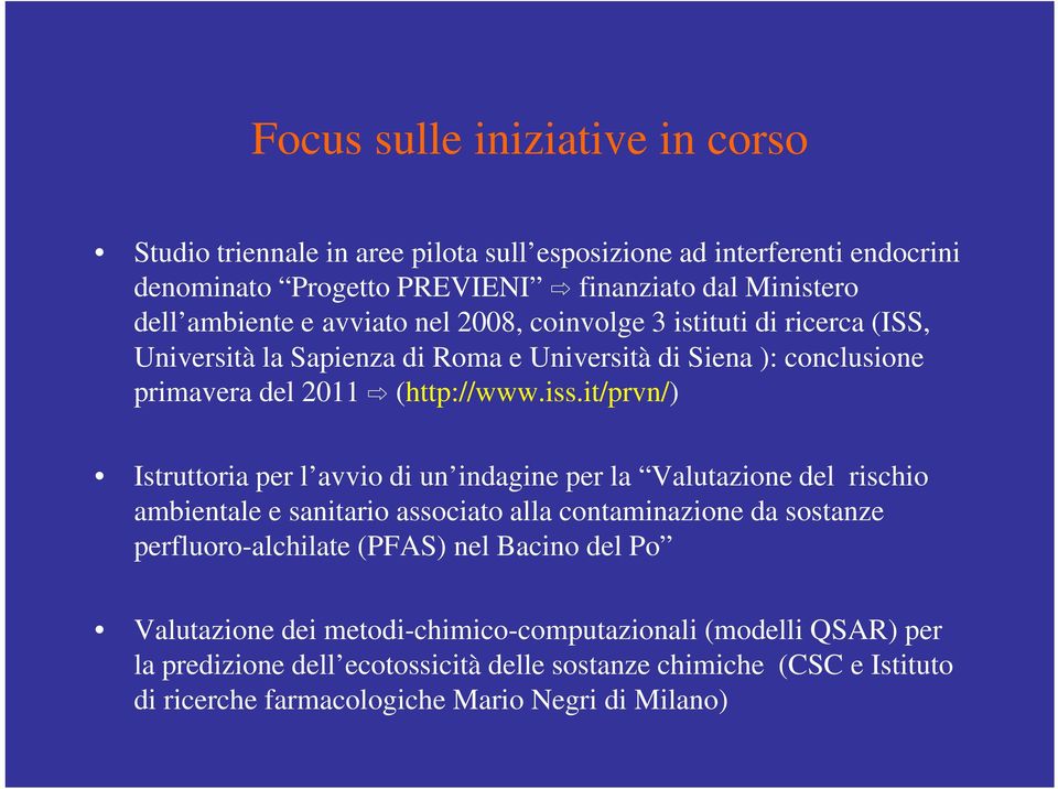 it/prvn/) Istruttoria per l avvio di un indagine per la Valutazione del rischio ambientale e sanitario associato alla contaminazione da sostanze perfluoro-alchilate (PFAS) nel