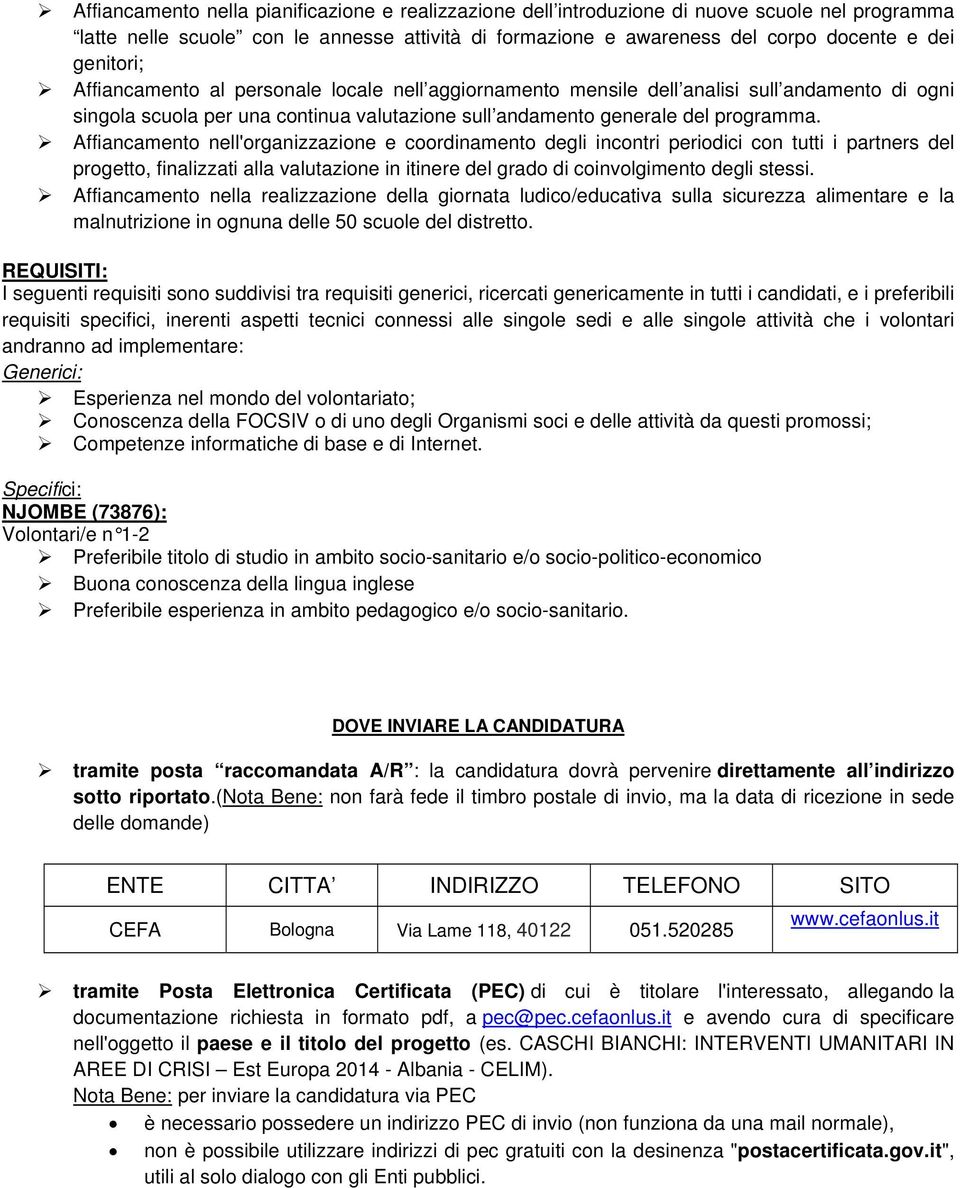 Affiancamento nell'organizzazione e coordinamento degli incontri periodici con tutti i partners del progetto, finalizzati alla valutazione in itinere del grado di coinvolgimento degli stessi.