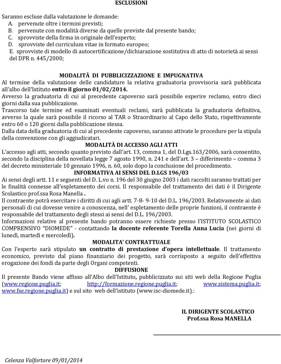 sprovviste di modello di autocertificazione/dichiarazione sostitutiva di atto di notorietà ai sensi del DPR n.