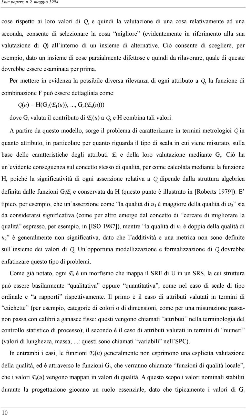 valutazione di Q) all interno di un insieme di alternative.