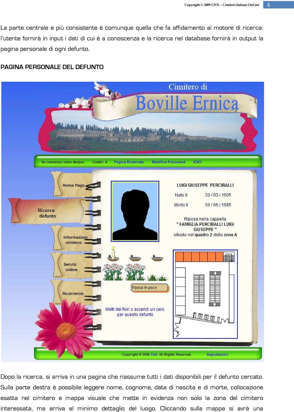 PAGINA PERSONALE DEL DEFUNTO Dopo la ricerca, si arriva in una pagina che riassume tutti i dati disponibili per il defunto cercato.