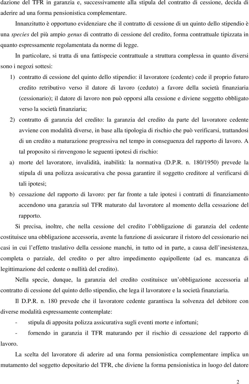 quanto espressamente regolamentata da norme di legge.