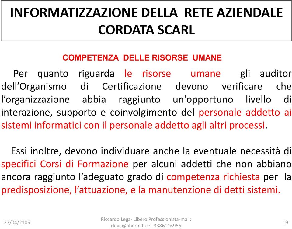 personale addetto agli altri processi.