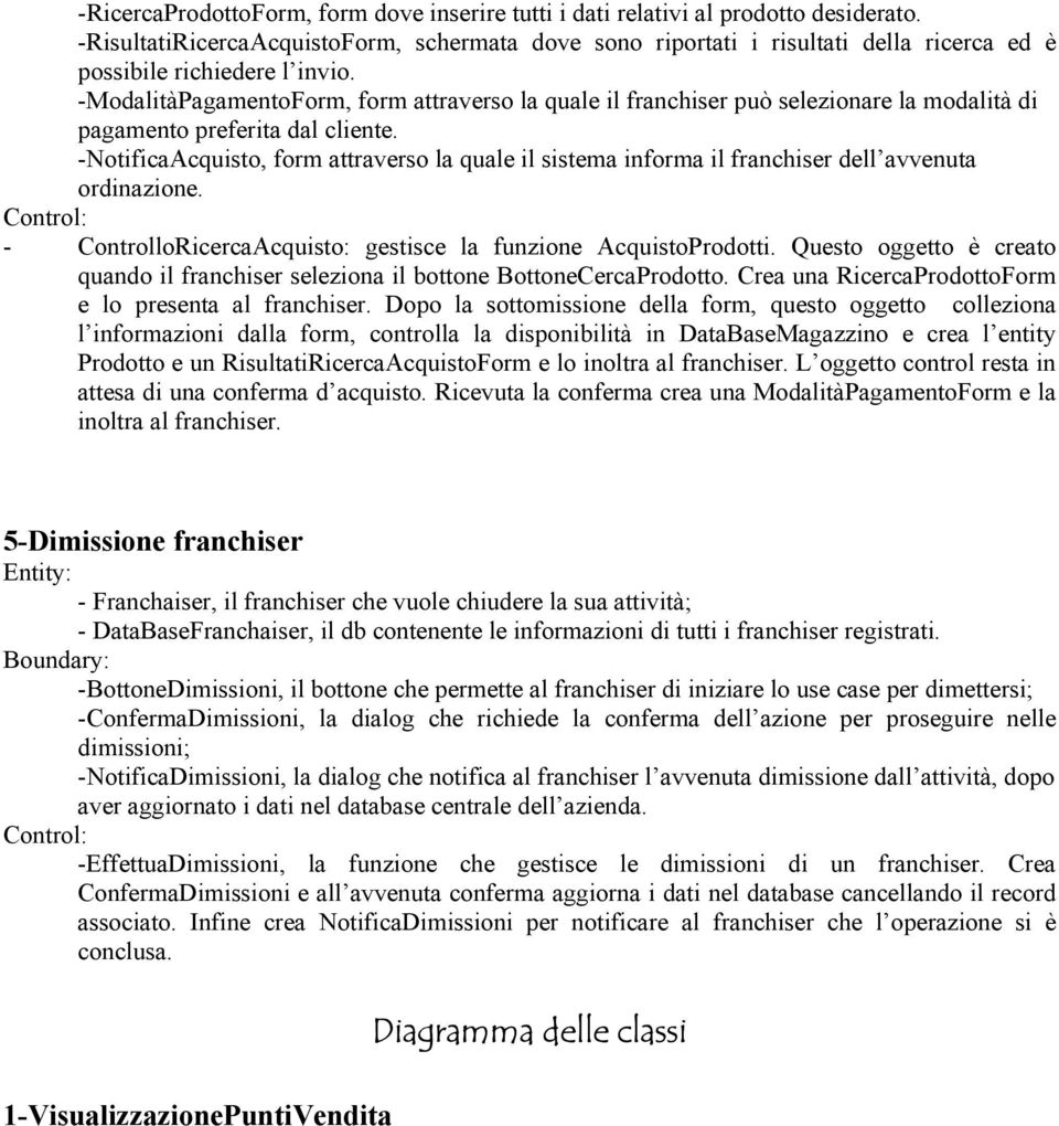 -ModalitàPagamentoForm, form attraverso la quale il franchiser può selezionare la modalità di pagamento preferita dal cliente.