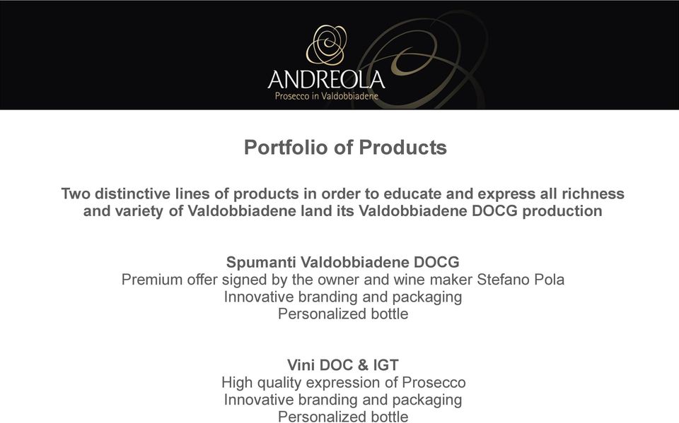 signed by the owner and wine maker Stefano Pola Innovative branding and packaging Personalized bottle Vini DOC