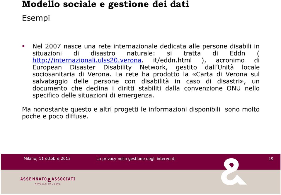 html ), acronimo di European Disaster Disability Network, gestito dall Unità locale sociosanitaria di Verona.