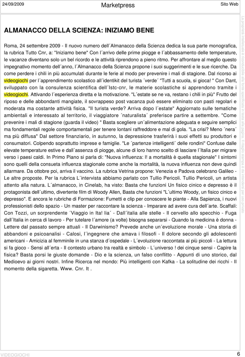 Per affrontare al meglio questo impegnativo momento dell anno, l Almanacco della Scienza propone i suoi suggerimenti e le sue ricerche.