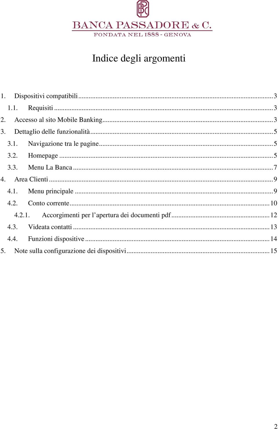 Area Clienti...9 4.1. Menu principale...9 4.2. Conto corrente...10 4.2.1. Accorgimenti per l apertura dei documenti pdf.