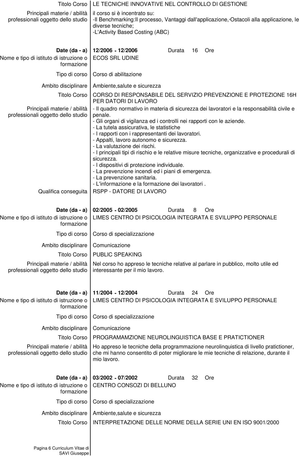 PER DATORI DI LAVORO - Il quadro normativo in materia di sicurezza dei lavoratori e la responsabilità civile e penale. - Gli organi di vigilanza ed i controlli nei rapporti con le aziende.