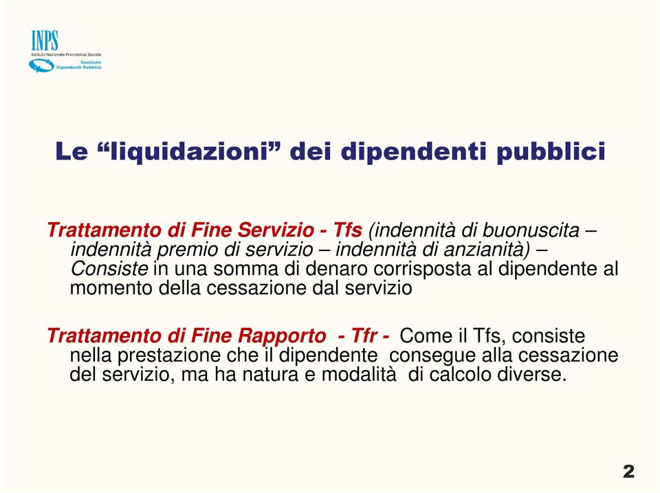 dipendente al momento della cessazione dal servizio Trattamento di Fine Rapporto - Tfr - Come il Tfs,