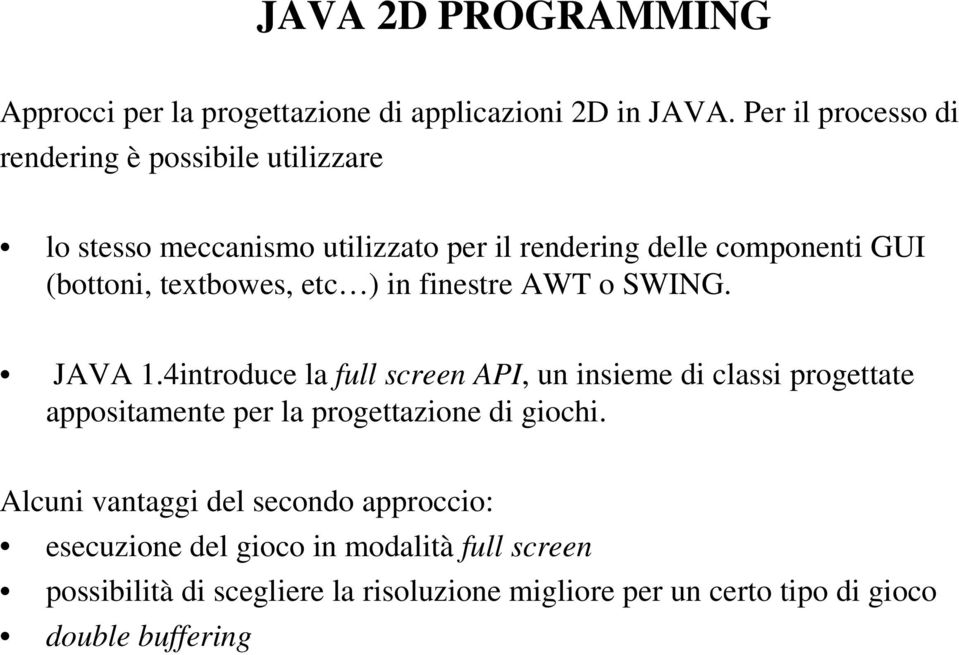 textbowes, etc ) in finestre AWT o SWING. JAVA 1.