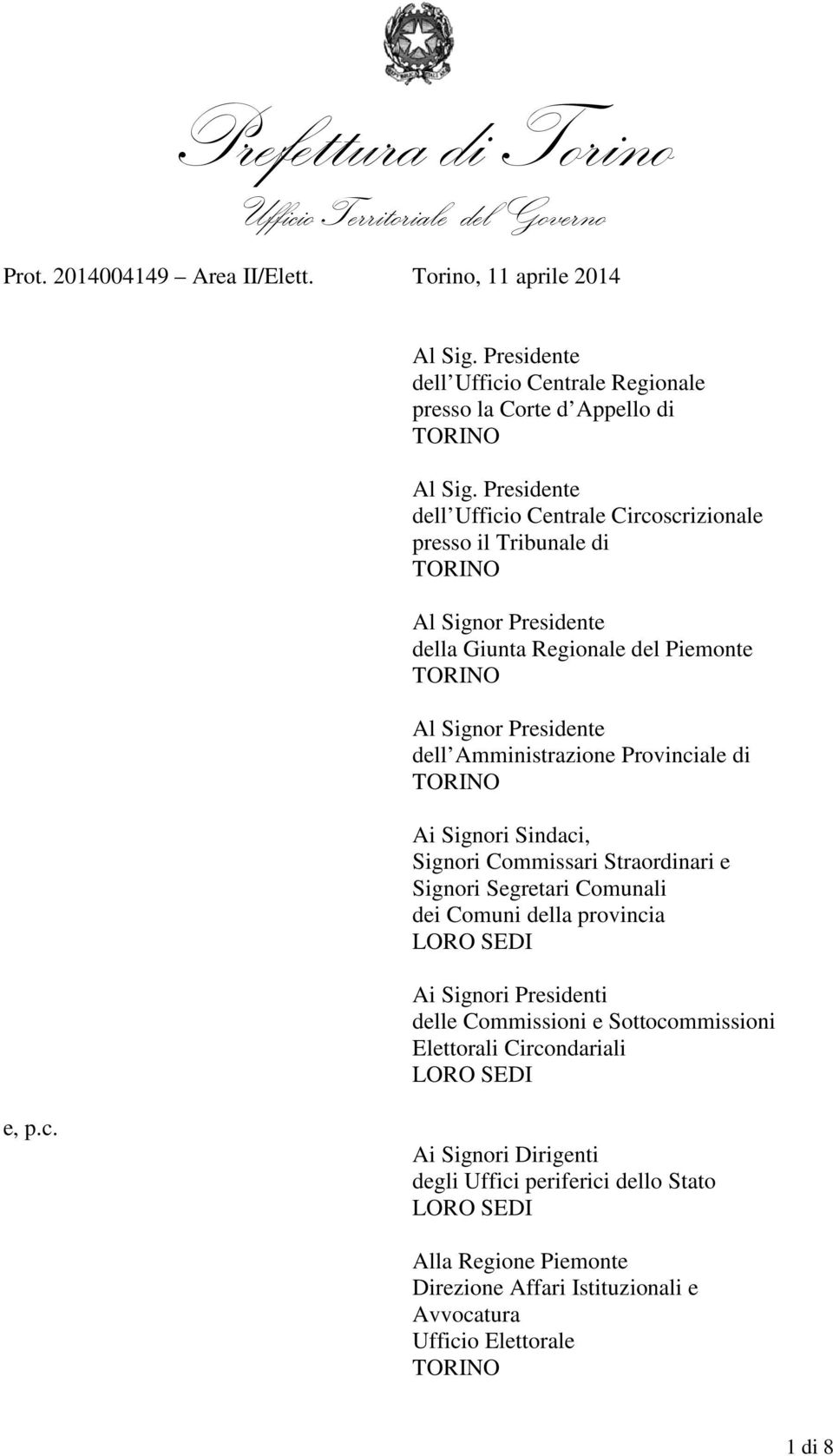 Provinciale di Ai Signori Sindaci, Signori Commissari Straordinari e Signori Segretari Comunali dei Comuni della provincia LORO SEDI Ai Signori Presidenti delle Commissioni e