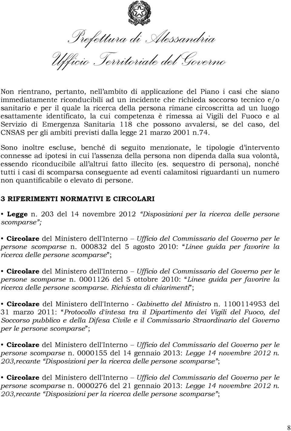 del CNSAS per gli ambiti previsti dalla legge 21 marzo 2001 n.74.