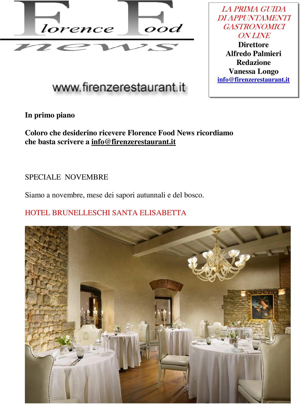 it In primo piano Coloro che desiderino ricevere Florence Food News ricordiamo che basta