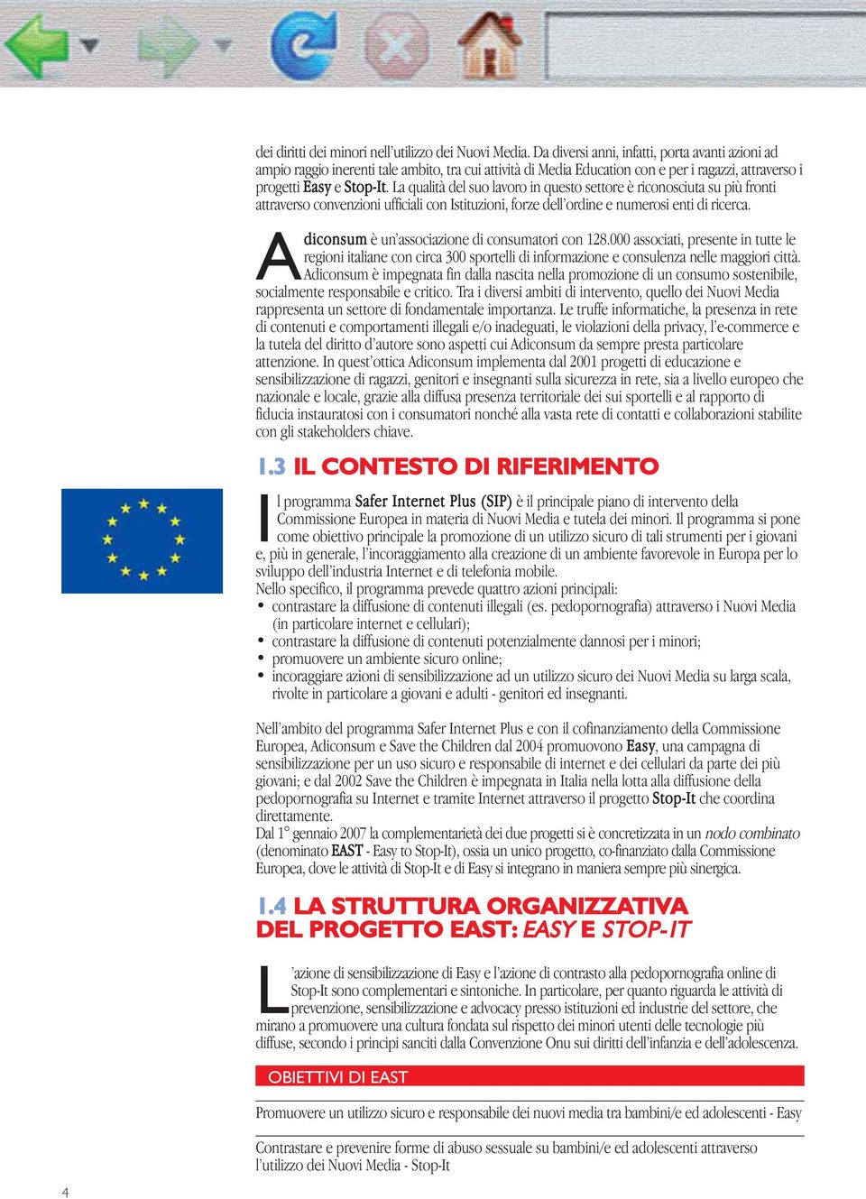 La qualità del suo lavoro in questo settore è riconosciuta su più fronti attraverso convenzioni ufficiali con Istituzioni, forze dell ordine e numerosi enti di ricerca.