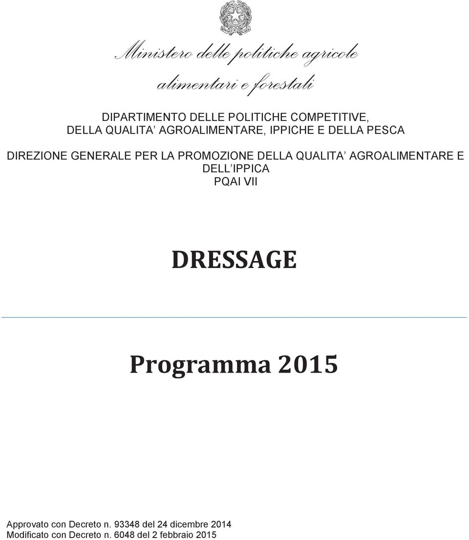 PROMOZIONE DELLA QUALITA AGROALIMENTARE E DELL IPPICA PQAI VII DRESSAGE Programma 2015