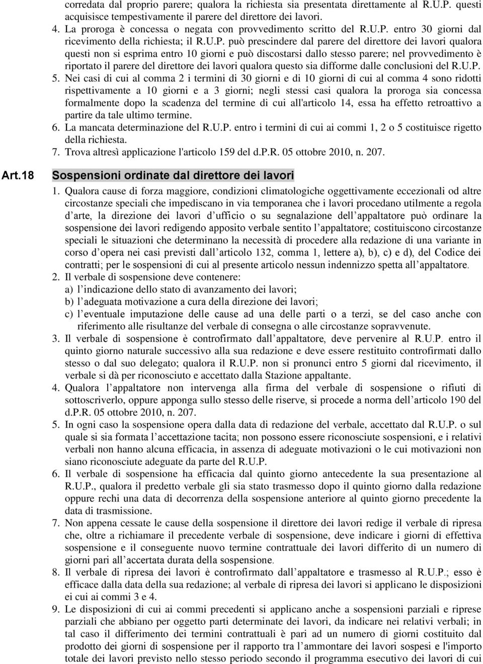 entro 30 giorni dal ricevimento della richiesta; il R.U.P.