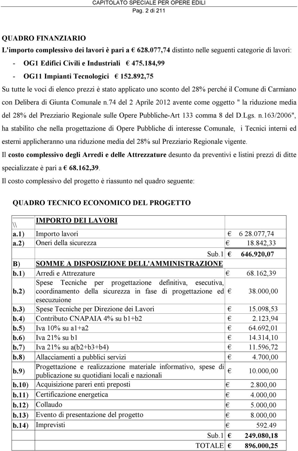 74 del 2 Aprile 2012 avente come oggetto " la riduzione media del 28% del Prezziario Regionale sulle Opere Pubbliche-Art 133 comma 8 del D.Lgs. n.