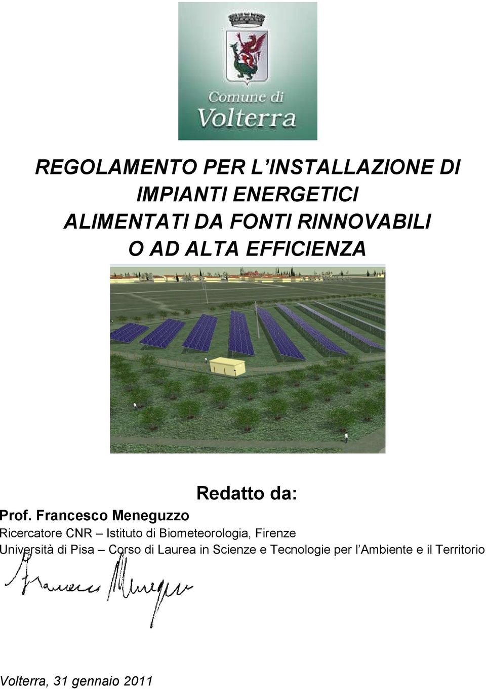 Francesco Meneguzzo Redatto da: Ricercatore CNR Istituto di Biometeorologia,