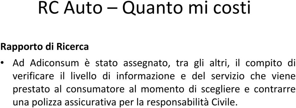 informazione e del servizio che viene prestato al consumatore al