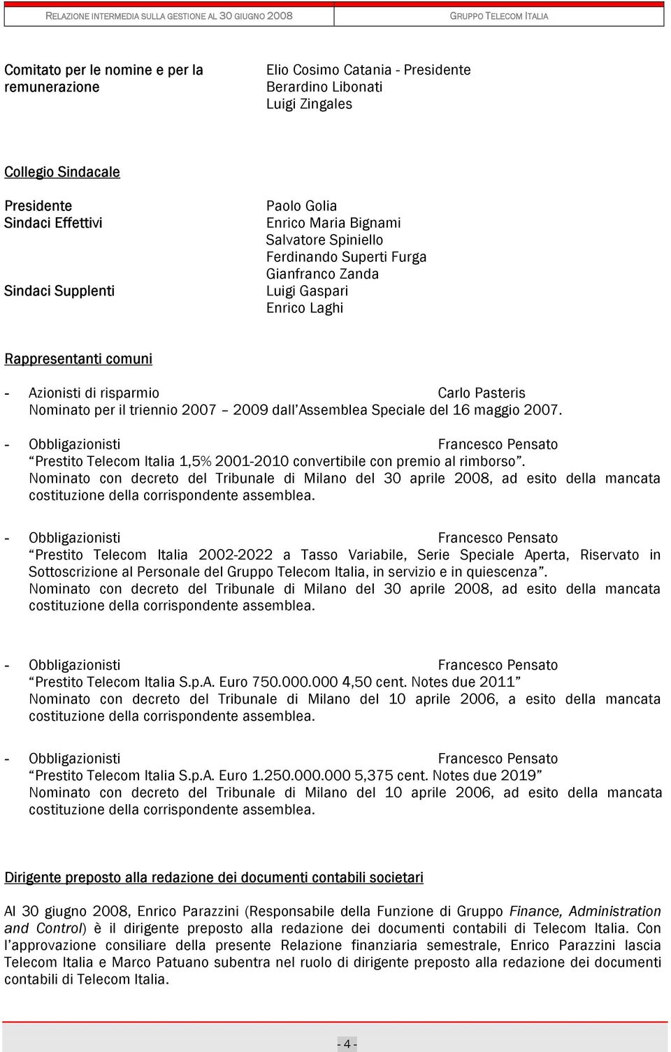 risparmio Carlo Pasteris Nominato per il triennio 2007 2009 dall Assemblea Speciale del 16 maggio 2007.