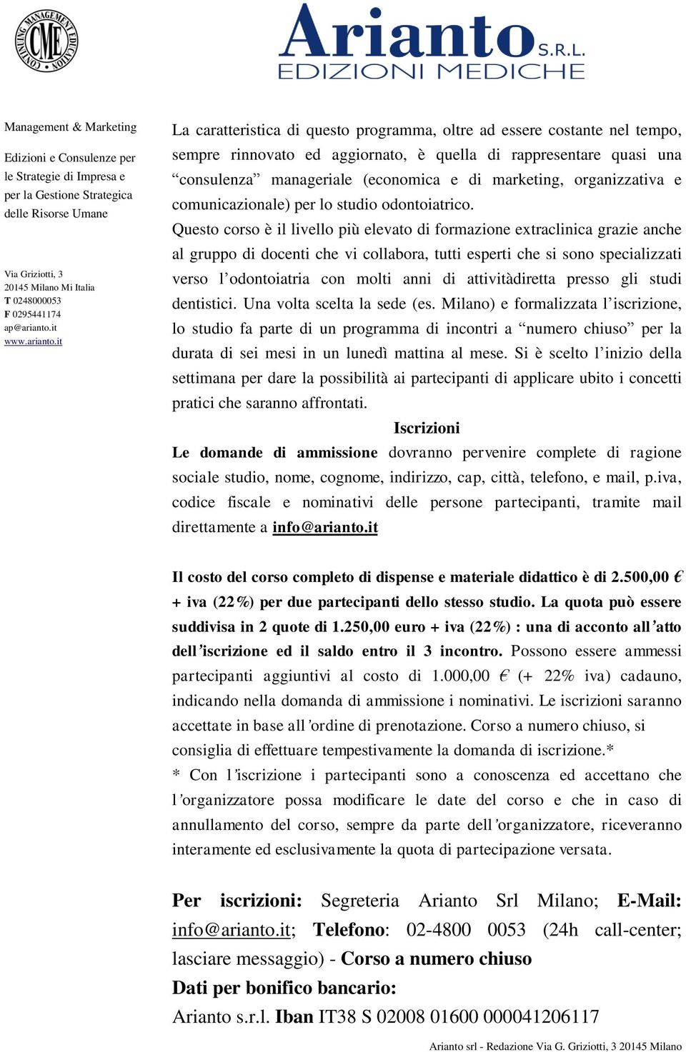 Questo corso è il livello più elevato di formazione extraclinica grazie anche al gruppo di docenti che vi collabora, tutti esperti che si sono specializzati verso l odontoiatria con molti anni di